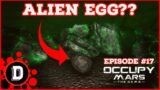 ALIEN EGGS?? & A BATHROOM!! [E17] Occupy Mars: The Game