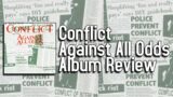Against All Odds Is A Great Record Its Just A Little Uneven – Conflict Album Review