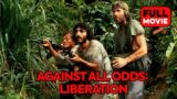 Against All Odds: Liberation | English Full Movie