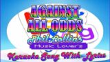 Against All Odds – Phil Collins – Karaoke Song With Lyric's
