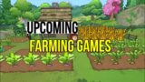 Amazing Upcoming FARMING GAMES YOU WON’T WANT TO MISS IN 2024  | PSs, Xbox , PC