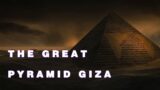 Ancient Egypt | The Great Pyramid Giza