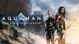 Aquaman and the Lost Kingdom (2023) Movie | Jason Momoa, Patrick Wilson, Amber H | HD Facts & Review
