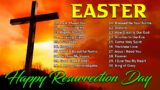 BEST GOOD FRIDAY & EASTER SONGS 2024 ~ PRAISE AND WORSHIP FOR PRAYERS ~ HE IS RISEN