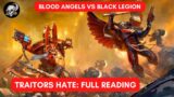 BLOOD ANGELS VS BLACK LEGION LORE: TRAITORS HATE: FULL 40K BOOK READING