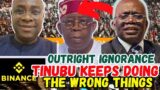 BREAKING! TINUBU IS GOING THE WRONG DIRECTION: BINANCE CRACKDOW & MORE