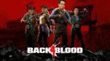 Back 4 Blood: Will we survive in this zombies world?