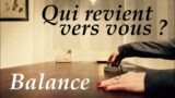 Balance – Qui revient vers vous et pourquoi ? – Mars 2024 – Tirage de tarot