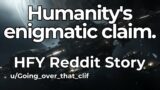 Best HFY Reddit Stories: Humanity's enigmatic claim.
