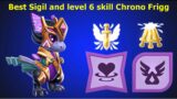 Best Sigil and level 6 skill Chrono Frigg Dragon-Dragon mania Legends | DML