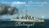 Betrayal – Episode 24 – Dreadnought Improvement Project French Campaign