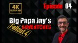 Big Papa Jay's Fallout 4 Adventures | Ep. 04