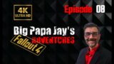 Big Papa Jay's Fallout 4 Adventures | Ep. 08