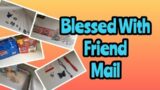 Blessed With Friend Mail #blessed #vlog