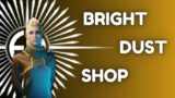 Bright Dust Shop THIS WEEK!! (28th Mar. – 4th Apr.)