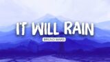 Bruno Mars – It Will Rain (Lyrics) | Troye Sivan, xxtristanxo (Mix)