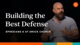 Building the Best Defense | Grace Church Orlando | March 10, 2024
