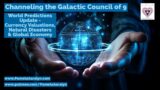 Channeling the Galactic Council of 9- World Predictions Update- Currency Valuations & Global Economy