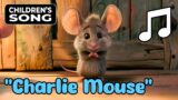 Children's Song : Charlie Mouse