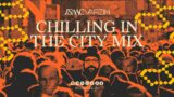 Chilling in the City MIX – A Blend of Hip Hop, Jazz, and Brazilian Beats
