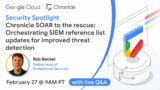 Chronicle SOAR to the Rescue: Orchestrate SIEM Reference List Updates for Improved Threat Detection