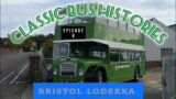 Classic Bus Histories Episode VIII: Bristol Lodekka.