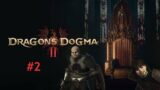 [DRAGON'S DOGMA 2] [#2] Unfortunate Circumstances