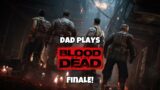 Dad plays BLOOD OF THE DEAD for the FIRST Time! FINALE (Black Ops 4 Zombies)