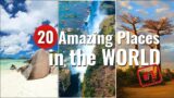 Discover the Top 20 Most Beautiful and Unique Places  2024