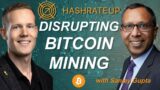 Disrupting Bitcoin Mining with Sanjay Gupta