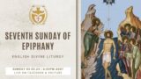 Divine Liturgy (English) | 03.03.2024 Seventh Sunday of Epiphany