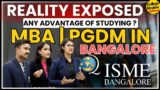 Does Pursuing MBA PGDM from Bangalore has Real Benefits?ISME Bangalore Students Exposing the Reality