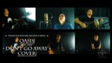 Don't Go Away – Oasis Cover