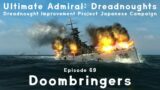 Doombringers – Episode 69 – Dreadnought Improvement Project Japanese Campaign