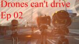 Drones can't drive, Ep 02 – Murder Drones Vr
