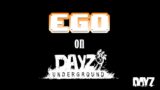 Ego on DayZ Underground – Six Months Later