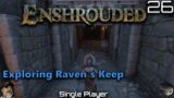 Enshrouded Single Player | E26 Exploring Raven's Keep