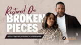 Ep. 9 Restored on Broken Pieces