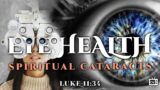 Eye Health | Cataracts | God's Farmacy