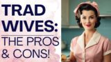 FEMINIST DEBATE: PROS & CONS OF BEING A TRADWIFE! | Shallon Lester