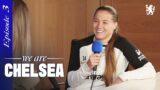 FRAN KIRBY on the last 9 years! | EP 3 | We Are Chelsea