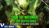 FROM THE MOTHMAN TO THE REPTILIANS: A GUIDE TO ALIEN SPECIES | V MOVIES ORIGINAL ALIEN DOCUMENTARY