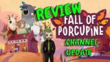 Fall Of Porcupine Review And Channel Update