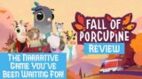 Fall of Porcupine Full Game Review – A Wonderful Narrative Experience