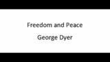 Freedom and Peace – George Dyer