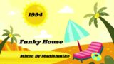 Funky House Dance Mix 1994