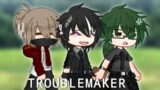 [GCMV] Troublemaker