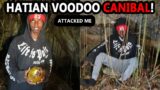 HATIAN CANNIBAL POSSESSED BY VOODOO ATTACKED ME IN THE JUNGLE!