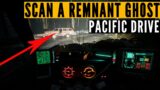 HOW to SCAN a Remnant Ghost in Pacific Drive