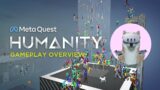 HUMANITY Gameplay Overview | Meta Quest Platforms